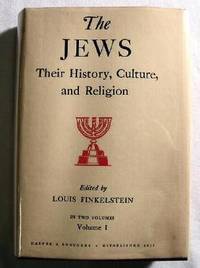The Jews: Their History, Culture, and Religion. Volume I of 2 Only