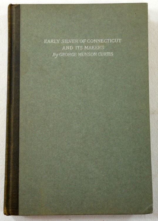 Early Silver of Connecticut and Its Makers
