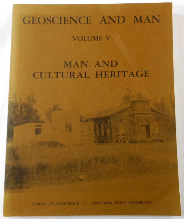 Geoscience and Man Volume V. Man and Cultural Heritage: Papers in Honor of Fred B. Kniffen