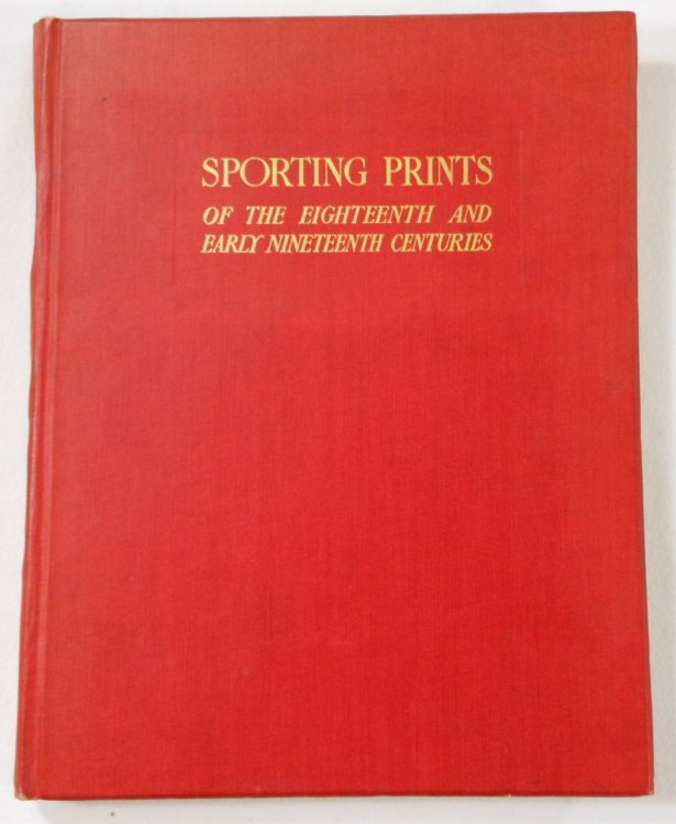 Sporting Prints of the Eighteenth and Early Nineteenth Centuries. Connoisseur Series of Books for Collectors