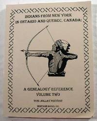 Indians from New York in Ontario & Quebec: A Genealogy Reference Volume II
