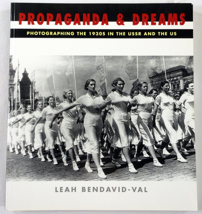 Propaganda and Dreams: Photographing the 1930s in the USSR and the US