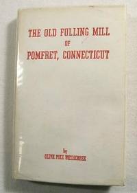 The Old Fulling Mill of Pomfret, Connecticut