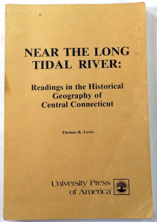 Near the Long Tidal River: Readings in the Historical Geography of Connecticut