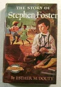 The Story of Stephen Foster. Signature Books Series