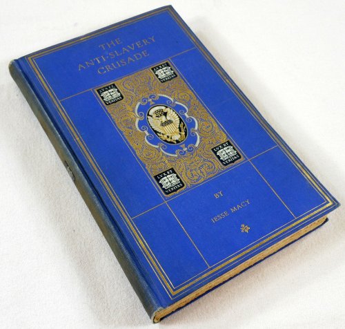 The Anti-Slavery Crusade: A Chrnoicle of the Gathering Storm. Abraham Lincoln Edition. The Chronicles of America Series Vol. 28