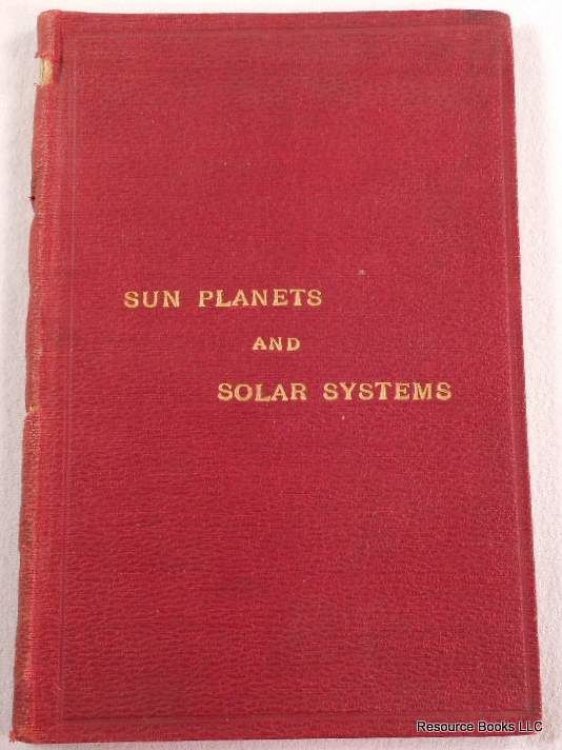 Sun Planets and Solar Systems as Seen By the Spiritual Eye of the Soul. A Book in Verse, Composed on the Works of God as They Appear from a Supernatural Point of View, Proceeding from His Thought, His Word, and His Will.