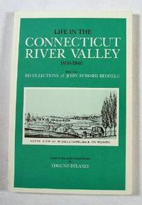 Life in the Connecticut River Valley 1800-1840: From the Recollections of John Howard Redfield