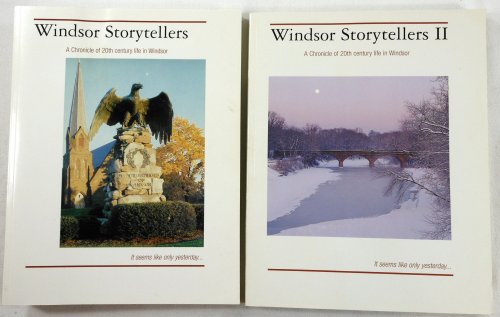 Windsor Storytellers and Windsor Storytellers II [Two Volumes]: A Chronicle of 20th Century Life in Windsor
