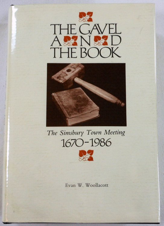 The Gavel and the Book: The Simsbury Town Meeting 1670 - 1986