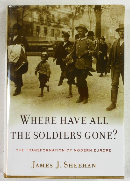 Where Have All the Soldiers Gone: The Transformation of Modern Europe