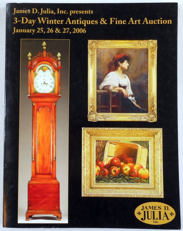 3-Day Winter Antiques & Fine Art Auction. January 25, 26 & 27, 2006. James D. Julia Auction