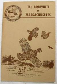 The Bobwhite in Massachusetts: Bulletin No. 15