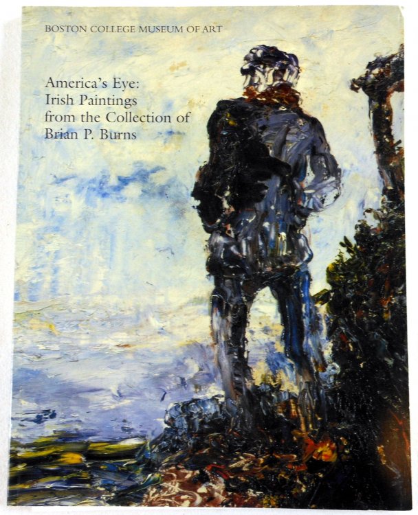 America's Eye: Irish Paintings from the Collection of Brian P. Burns