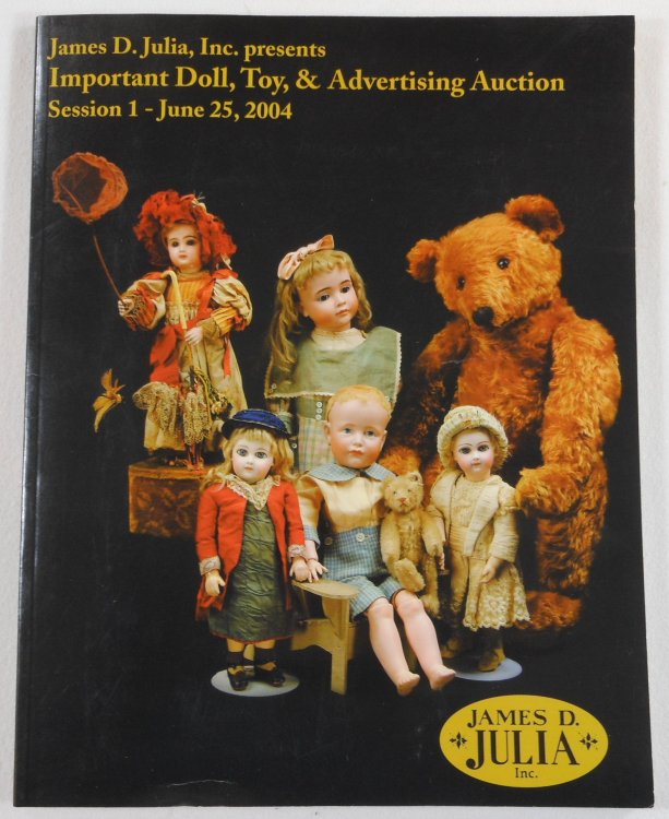 Important Toy, Doll & Advertising Auction. Session 1 - June 25, 2004. James D. Julia Auction
