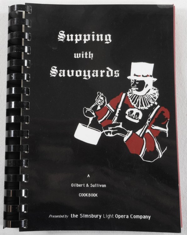 Supping with Savoyards: A Gilbert & Sullivan Cookbook