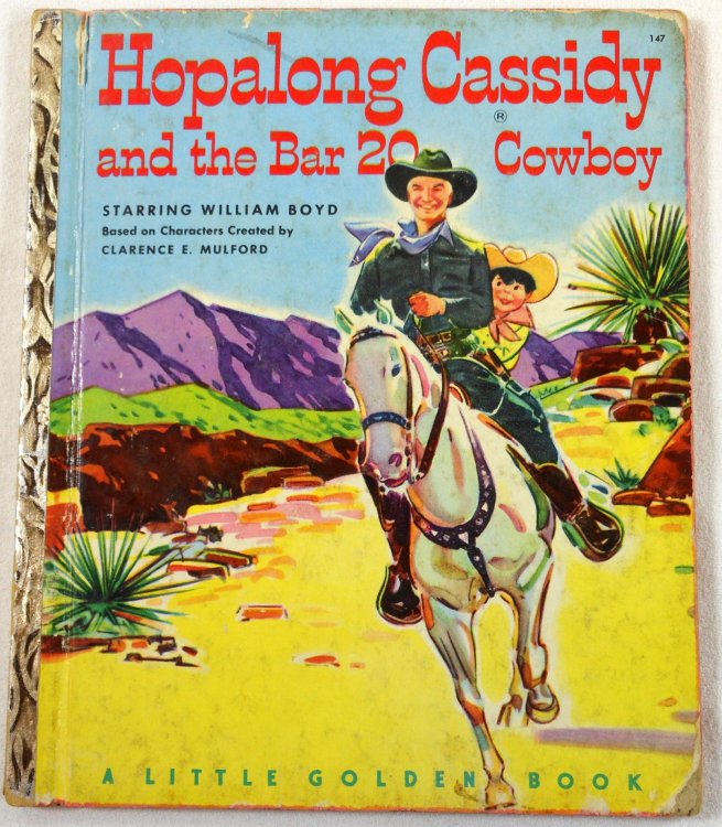 Hopalong Cassidy and the Bar 20 Cowboy. A Little Golden Book