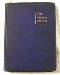 F. F. C. First Families of Connecticut: The Society Address Book. Elite Family Directory and Club List - A Selected List of 3000 of the First Families of Connecticut 1900-1901