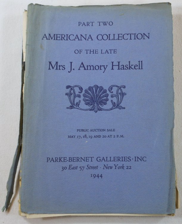 The Americana Collection of the Late Mrs. J. Amory Haskell. Part Two - May 17, 18, 19, 20, 1944