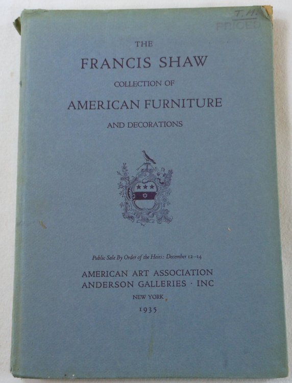 The Francis Shaw Collection of American Furniture and Decorations. New York: December 12-14, 1935. Catalogue 4124