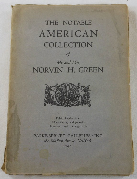 The Notable American Collection of Mr. & Mrs. Norvin H. Green. Superb Eighteenth Century American Furniture and Silver. New York: November and December 1950