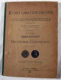 Kunst Und Geschichte. Zweiter Teil: Abbildungen Zur Deutschen Geschichte