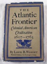The Colonial Frontier: Colonial American Civilization 1607 to 1763.