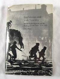Englishmen and Irish Troubles: British Public Opinion and the Making of Irish Policy 1918-22