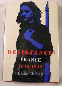 Resistance: France 1940 to 1945: With Maps and Photos.