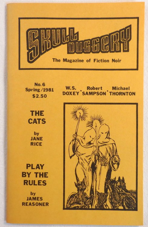 Skullduggery: The Magazine of Fiction Noir. Whole No. 6. Spring 1981. Vol. 2, No. 2