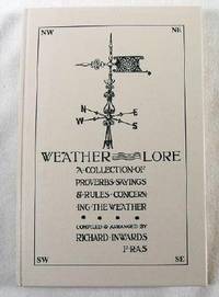 Weather Lore: A Collection of Proverbs, Sayings, and Rules Concerning the Westher