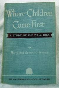 Where Children Come First: a Study of the P.T.A. Idea [PTA]