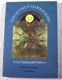 Connecticut Clockmakers of the Eighteenth Century
