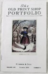 The Old Print Shop Portfolio: Currier & Ives. Volume LXVI, Number 2, October 2006