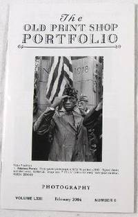 The Old Print Shop Portfolio: Photography. Volume LXIII, Number 6, February 2004