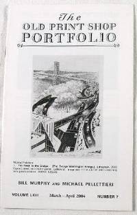 The Old Print Shop Portfolio: Bill Murphy and Michael Pellettieri. Volume LXIII, Number 7, March - April 2004