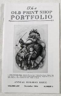The Old Print Shop Portfolio: Annual Holiday Issue. Volume LXIV, Number 4, December 2004