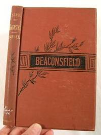 Life of Lord Beaconsfield. International Statesmen Series