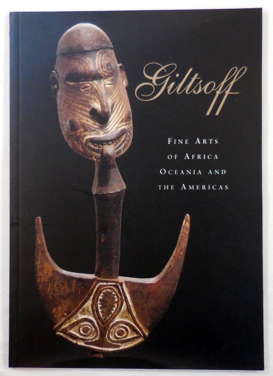 Image for Giltsoff: Fine Arts of Africa, Oceania and the Americas 2004 Catalog Giltsoff: Fine Arts of Africa, Oceania and the Americas 2004 Catalog