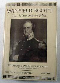 Winfield Scott: The Soldier and the Man