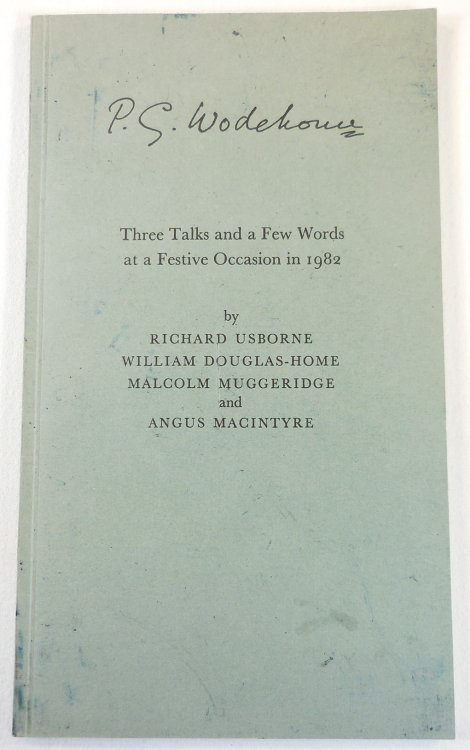 P. G. Wodehouse: Three Talks and a Few Words at a Festive Occasion. No. 4 in a Series of Monographs on P. G. Wodehouse