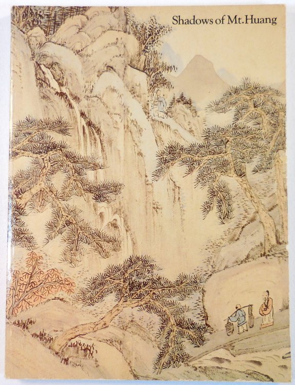 Shadows of Mt. Huang. Chinese Painting and Printing and the Anhui School