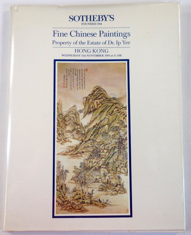 Fine Chinese Paintings. Property of the Estate of Dr. Ip Yee. Hong Kong: 21st November 1984