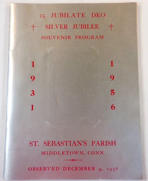 St. Sebastian's Parish, Middletown, Conn. 25 Jubilate Deo - Silver Jubilee Souvenir Program