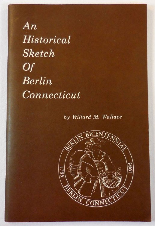 An Historical Sketch of Berlin, Connecticut