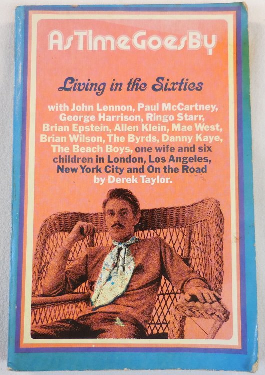 As Time Goes By: Living in the Sixties with John Lennon, Paul McCartney, George Harrison, Ringo Starr, Brian Epstein, Allen Klein, Mae West, Brian . Los Angeles, New York City, and on the Road