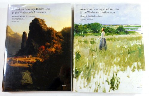 American Paintings Before 1945 in the Wadsworth Atheneum. Two [2] Volume Set