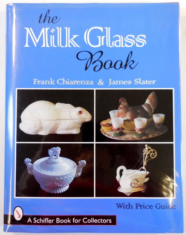The Milk Glass Book. Schiffer Book for Collectors