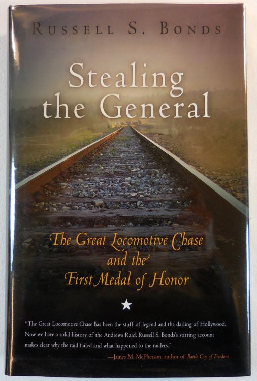Stealing the General: The Great Locomotive Chase and the First Medal of Honor