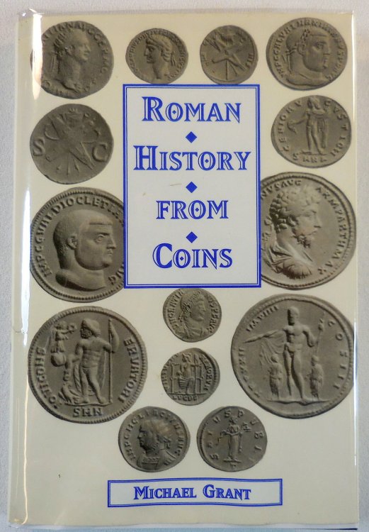 Roman History From Coins : Some Uses of the Imperial Coinage to the Historian